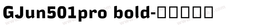 GJun501pro bold字体转换